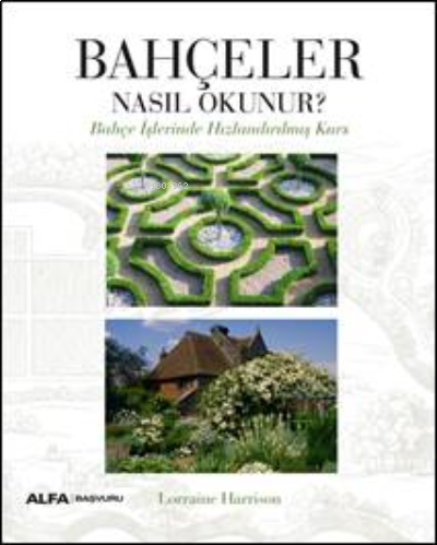 Bahçeler Nasıl Okunur?;Bahçe İşlerinde Hızlandırılmış Kurs