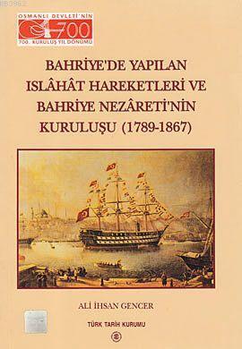 Bahriye'de Yapılan Islahat Hareketleri ve Bahriye Nezareti'nin Kuruluşu (1789-1867)
