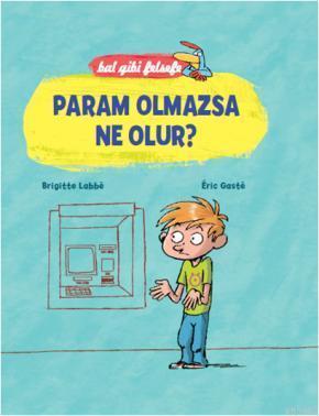 Bal Gibi Felsefe - Param Olmazsa Ne Olur?