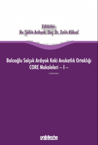 Balcıoğlu Selçuk Ardıyok Keki Avukatlık Ortaklığı CORE Makaleleri - I