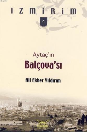Balçova Aytaç'ın Balçova'sı