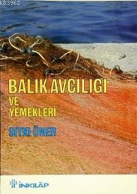 Balık Avcılığı ve Yemekleri