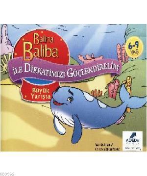 Balina Baliba ile Dikkatlerimizi Güçlendirelim - Büyük Yarışta