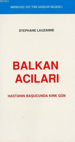 Balkan Acıları; Hastanın Başucundaki Kırk Gün