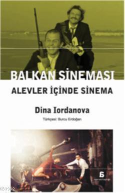 Balkan Sineması; Alevler İçinde Sinema