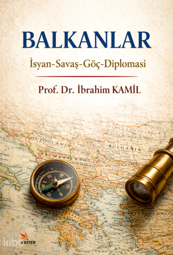 Balkanlar;İsyan - Savaş - Göç - Diplomasi