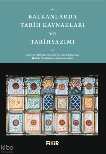 Balkanlarda Tarih Kaynakları ve Tarihyazımı