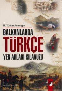 Balkanlarda Türkçe Yer Adları Kılavuzu