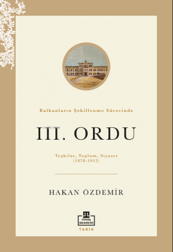 Balkanların Şekillenme Sürecinde III. Ordu