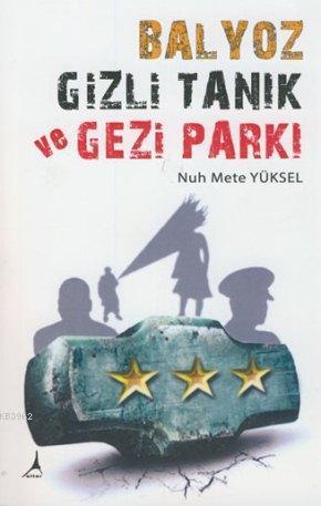 Balyoz, Gizli Tanık ve Gezi Parkı