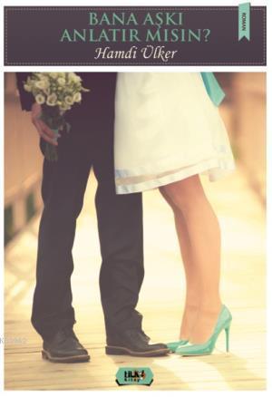 Bana Aşkı Anlatır Mısın?