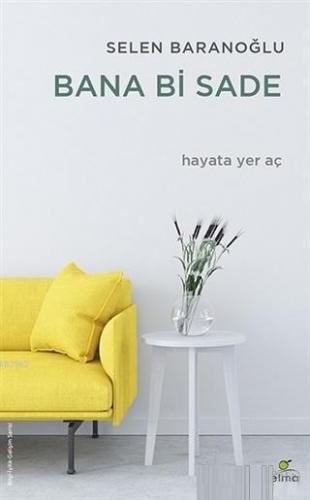 Bana Bi Sade; Hayata Yer Aç