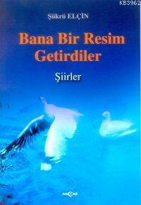 Bana Bir Resim Getirdiler