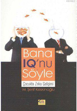 Bana IQ'nu Söyle; Çocukta Zeka Gelişimi