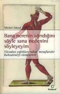 Bana Nerenin Ağrıdığını Söyle Sana Nedenini Söyleyeyim (2.El)