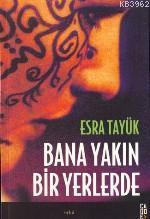 Bana Yakın Bir Yerlerde