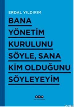Bana Yönetim Kurulunu Söyle, Sana Kim Olduğunu Söyleyeyim