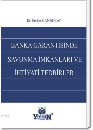 Banka Garantisinde Savunma İmkânları ve İhtiyati Tedbirler