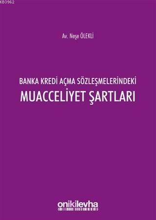 Banka Kredi Açma Sözleşmelerindeki Muacceliyet Şartları