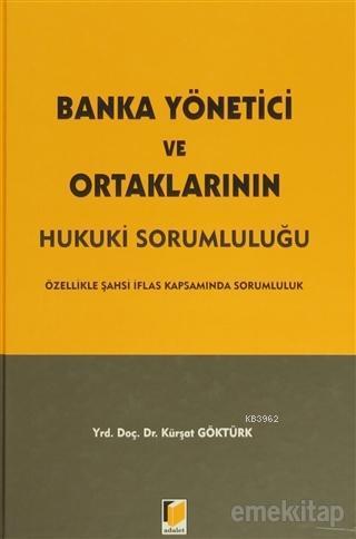 Banka Yönetici ve Ortaklarının Hukuki Sorumluluğu Özellikle Şahsi İflas Kapsamında Sorumluluk