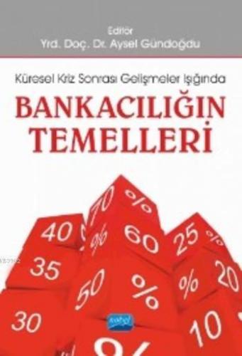 Bankacılığın Temelleri; Küresel Kriz Sonrası Gelişmeler Işığında