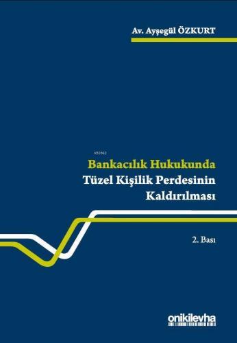 Bankacılık Hukukunda Tüzel Kişilik Perdesinin Kaldırılması