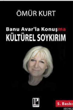 Banu Avarla Konuşma - Kültürel Soykırım