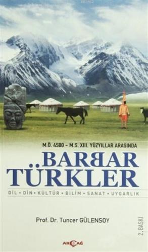 Barbar Türkler - (M.Ö. 4500 - M.S. 13. Yüzyıllar Arasında); Dil-Din-Kü
