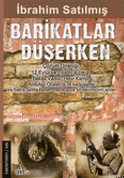 Barikatlar Düşerken; Politik Tarihin Tanığı: İbrahim Satılmış
