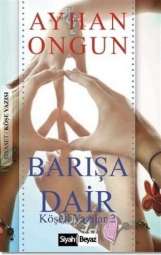 Barışa Dair; Köşeli Yazılar 2