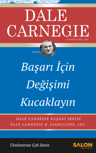 Başarı İçin Değişimi Kucaklayın;Dale Carnegie Başarı Serisi