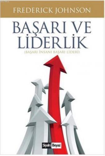 Başarı ve Liderlik; Başarı İnsanı Başarı Lideri
