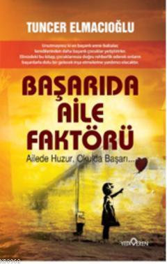 Başarıda Aile Faktörü; Ailede Huzur, Okulda Başarı