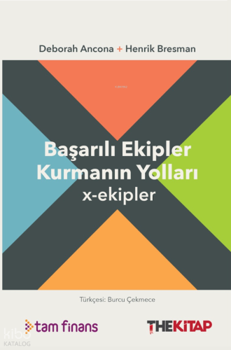Başarılı Ekipler Kurmanın Yolları; X - Ekipler