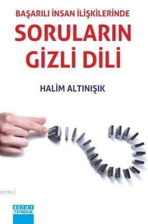 Başarılı İnsan İlişkilerinde Soruların Gizli Dili