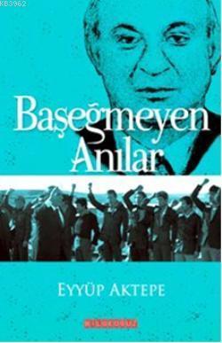 Başeğmeyen Hatıralar