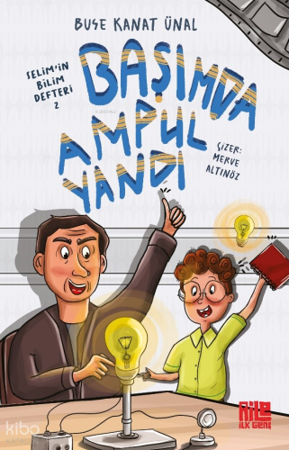 Başımda Ampul Yandı;Selim’in Bilim Defteri - 2