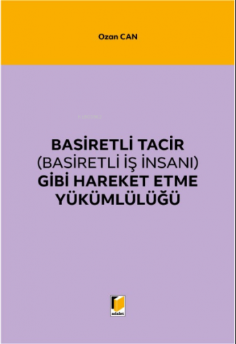 Basiretli Tacir (Basiretli İş İnsanı) Gibi Hareket Etme Yükümlülüğü