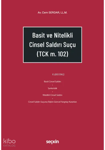 Basit ve Nitelikli Cinsel Saldırı Suçu;TCK m. 102