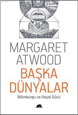 Başka Dünyalar; Bilimkurgu ve Hayal Gücü