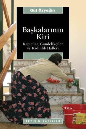 Başkalarının Kiri; Kapıcılar, Gündelikçiler ve Kadınlık Halleri