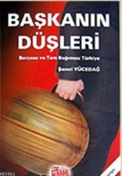 Başkanın Düşleri; Borçsuz ve Tam Bağımsız Türkiye