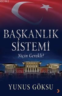 Başkanlık Sistemi Niçin Gerekli ?