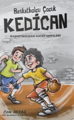 Basketbolcu Çocuk Kedican Basketboldan Hayat Dersleri