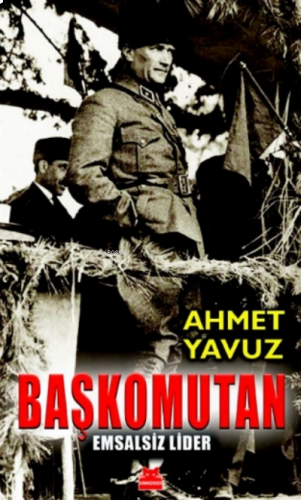 Başkomutan;Emsalsiz Lider