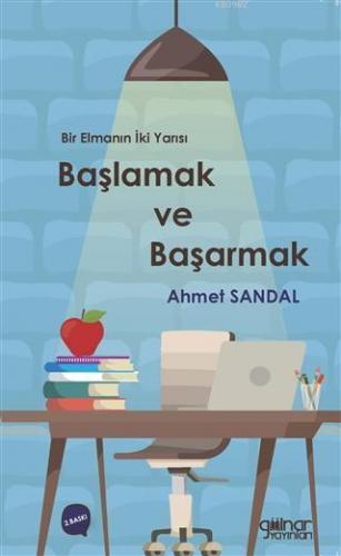 Başlamak ve Başarmak; Bir Elmanın İki Yarısı