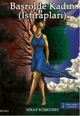 Başrolde Kadın; (Istırapları)