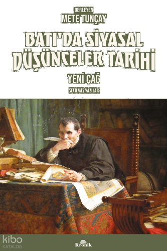 Batı’da Siyasal Düşünceler Tarihi 2;Yeni Çağ Seçilmiş Yazılar