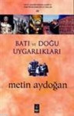 Batı ve Doğu Uygarlıkları