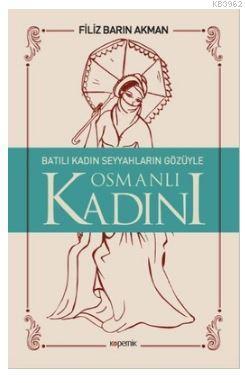 Batılı Kadın Seyyahların Gözüyle Osmanlı Kadını